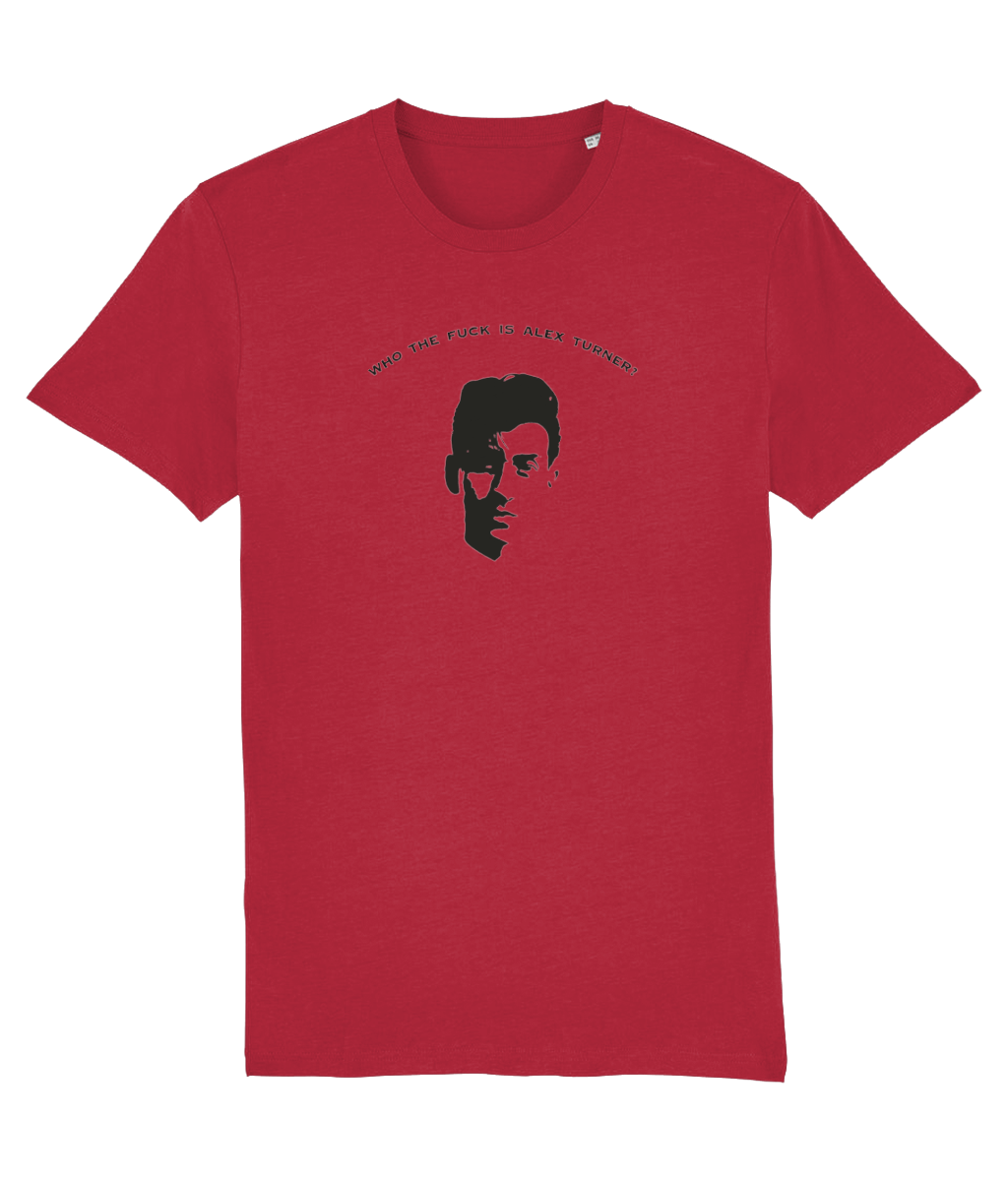 Who the F* is Alex Turner? T-shirt