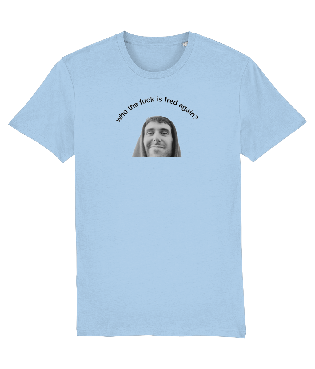 Who the Fuck is Fred Again? T-shirt