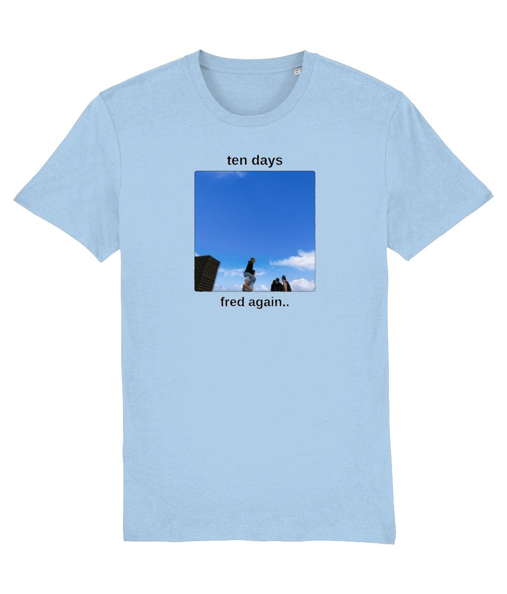 Ten Days Fred Again.. T-shirt