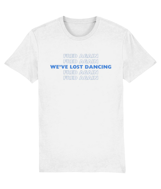 We've Lost Dancing Fred Again.. T-shirt