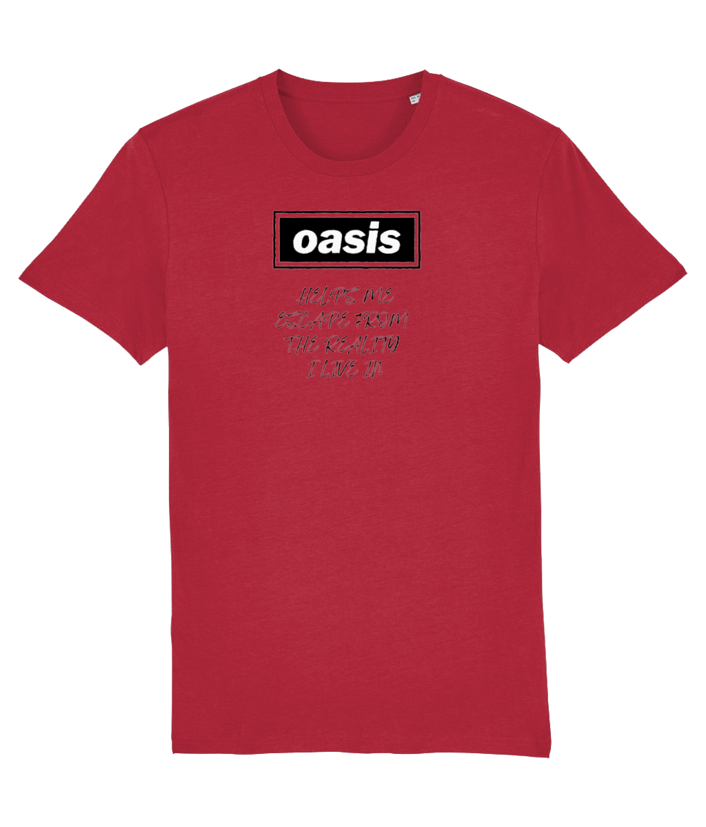 Oasis Helps Me Escape From the Reality I Live in T-shirt