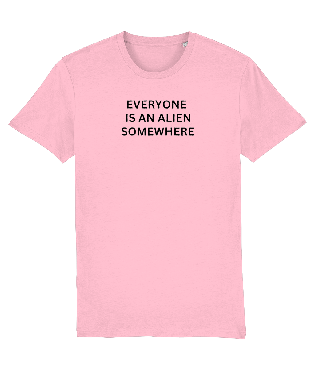 Everyone is an Alien Somwhere T-shirt