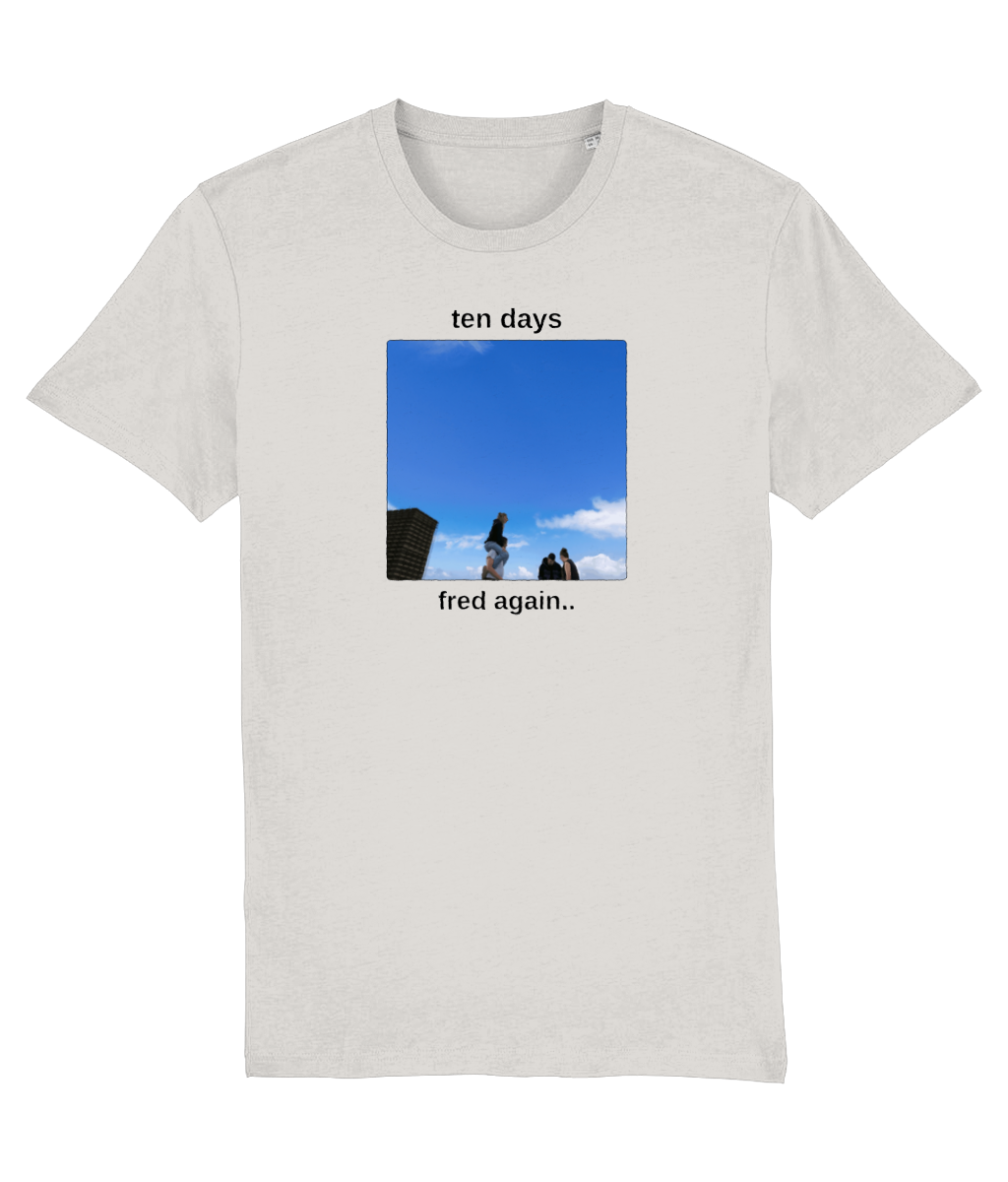 Ten Days Fred Again.. T-shirt