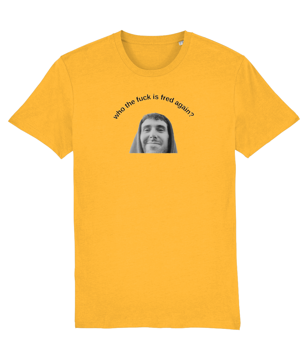 Who the Fuck is Fred Again? T-shirt