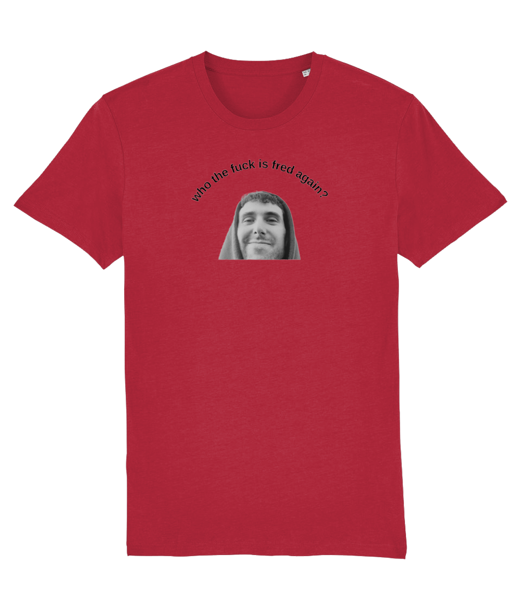 Who the Fuck is Fred Again? T-shirt