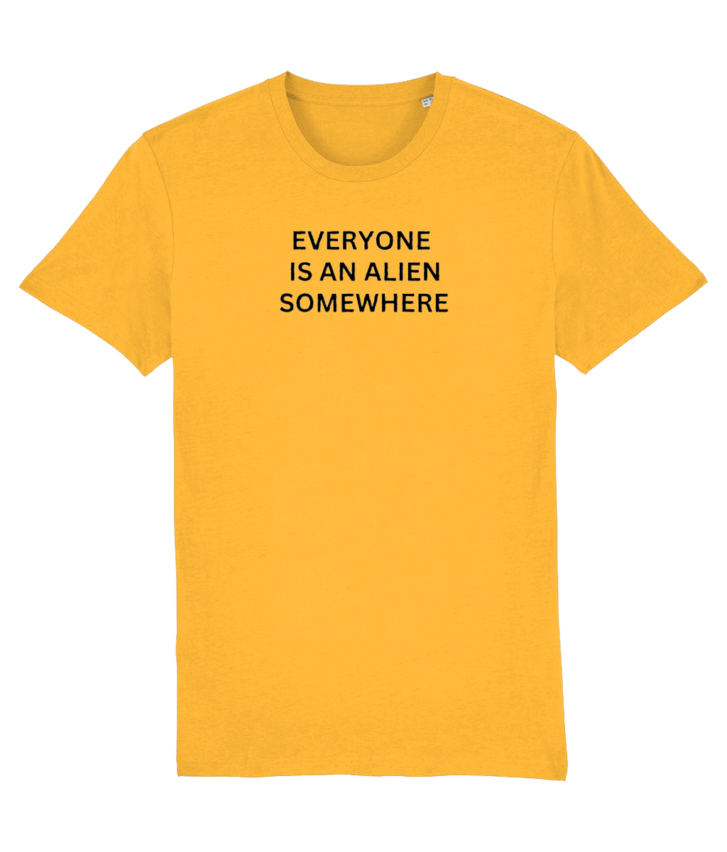 Everyone is an Alien Somwhere T-shirt