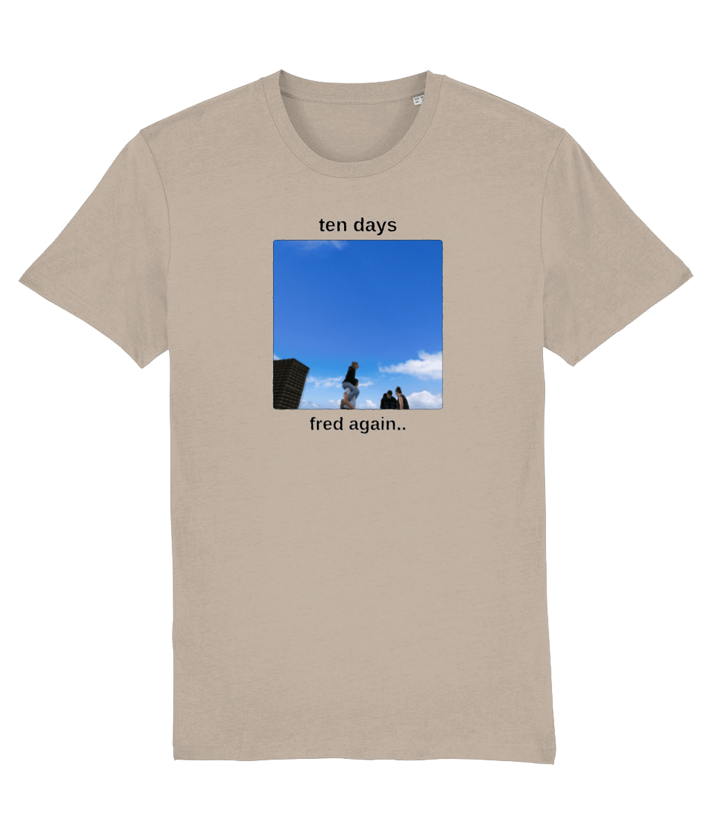 Ten Days Fred Again.. T-shirt