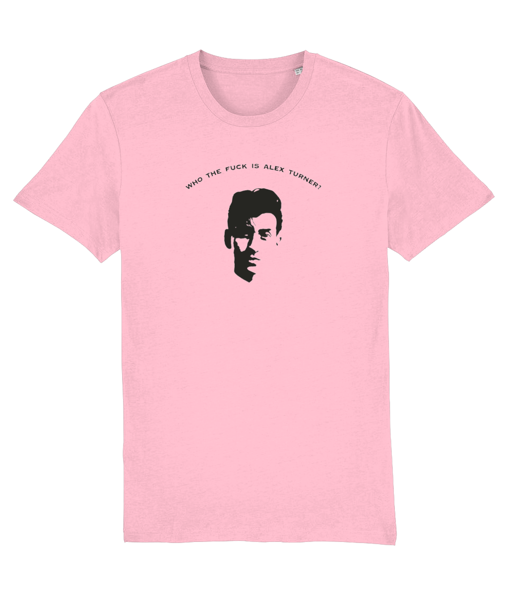 Who the F* is Alex Turner? T-shirt