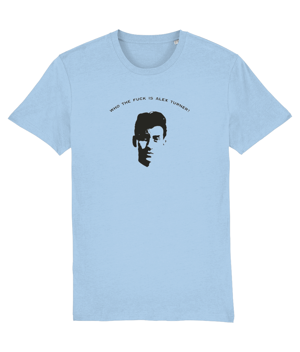 Who the F* is Alex Turner? T-shirt